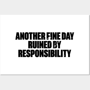 Another Fine Day Ruined By Responsibility Funny Retro Posters and Art